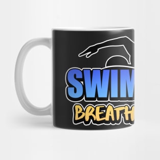 Swim Now Breathe Later Swimmer Swimming Sport Mug